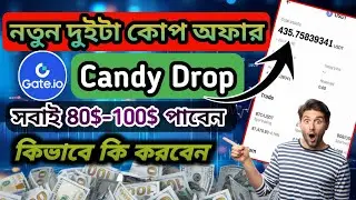 Instant 30$-80$ Candydrop& Candy Boom| Gate.io Candydrop Payment proof | Candy drop join Process