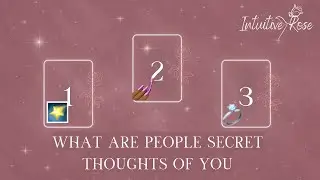 WHAT ARE PEOPLE’S SECRET THOUGHTS OF YOU**Pick A Card**🌠💅🏾💍🌹✨