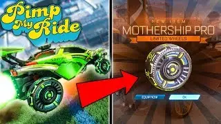 PIMP MY ROCKET LEAGUE RIDE - MOTHERSHIP PRO WHEELS
