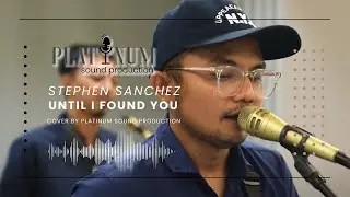 Stephen Sanchez Until I Found You Live Session Cover by Platinum Sound Production