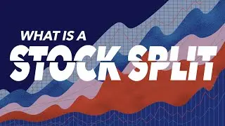 What is a Stock Split? (and how does it work?)