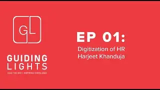 Guiding Lights | Ep.1: Digitization of HR | Harjeet Khanduja