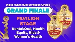 2025 Grand Finale - Dental/Oral, Health Equity, Kids Health & Women's Health Awards