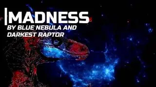 Blue Nebula.ft Darkest Raptor - Madness