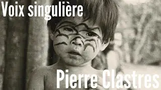PIERRE CLASTRES - VOIX SINGULIÈRE - INA - Document France Culture