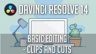 Basic Editing Introduction ~ Cuts & Timeline - Complete Guide to Davinci Resolve 14 [Part 3]