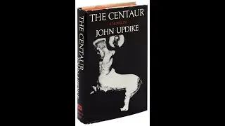 Plot summary, &ldquo;The Centaur&rdquo; by John Updike in 5 Minutes - Book Review