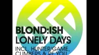 Blond:ish - Lonely Days (Original Mix)
