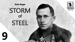 9 | Storm of Steel | WW1 Trench Warfare Memoir of Ernst J&uuml;nger, German Infantry Officer