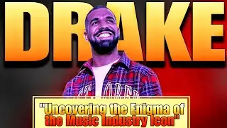 Drake's Disturbing History: Uncovering the Enigma of the Music Industry Icon