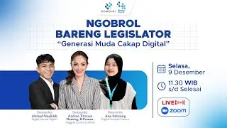 NGOBROL BARENG LEGISLATOR | Menciptakan Ruang Digital yang Aman, Sehat, dan Beretika