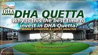 DHA Quetta Current Market Situation | Why is this the best time for Investment? #dhaquetta