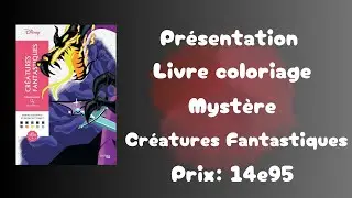 Pr&eacute;sentation livre coloriage myst&egrave;re disney Cr&eacute;ature Fantastique
