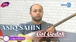 Asiq Sahin  -Gəl Gedək