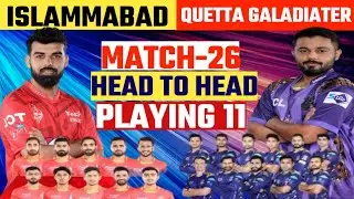 PSL 2025 Match 26 - QG vs ISL Playing 11 and SCHEDULE REVEALED?