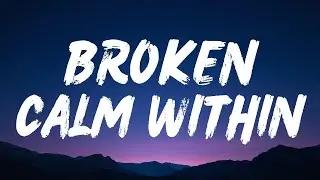 Broken Calm Within (Lyrics)