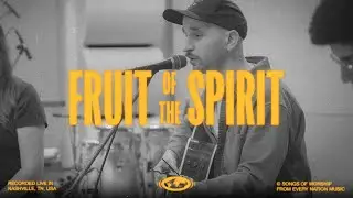 Fruit of the Spirit | Every Nation Music