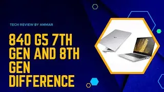 "Hp 840 G5 7TH GEN AND 8TH GEN DIFFERENCE