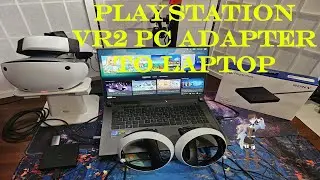 Playstation VR2 PCAdapter Laptop Connectivity