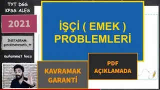 İŞ&Ccedil;İ (EMEK) PROBLEMLERİ  1. KISIM 2021 TYT DGS KPSS ALES #TYTPROBLEMLER #DGS