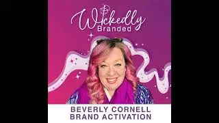 Part 3: Brand Activation That Ignites Momentum | Beverly Cornell