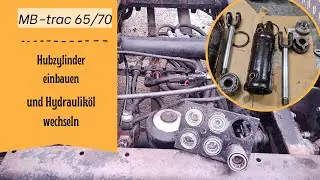 MB-trac 65/70 - Hubzylinder einbauen und Hydraulik&ouml;l wechseln