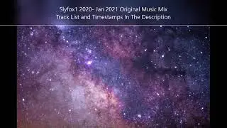 Slyfox1 EDM/Island/House/Trance/Future Bass/Trap & Experimental Music Mix Tape Pre Alpha Teaser 2021