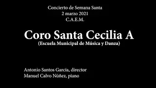 Concierto de Semana Santa. 2 de marzo de 2021. Coro Santa Cecilia A