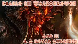Diablo III Walkthrough - Act II - 4. A Royal Audience