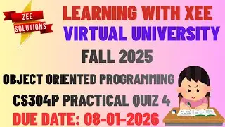 CS304P Object Oriented Programming Practical Graded Quiz 4 Fall 2025 Virtual University of Pakistan