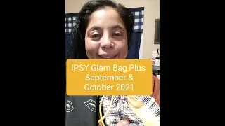 IPSY Glam Bag Plus- September & October 2021