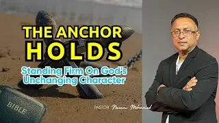 The Anchor Holds | Standing Firm on God's Unchanging character