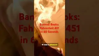 Banned Books: Fahrenheit 451 in 60 Seconds