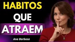 7 HABITOS femininos que te tornam simplesmente IRRESISTIVEL | Ana Barbosa