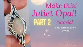 Part 2 Wire Wrapped Pendant Juliet Opal