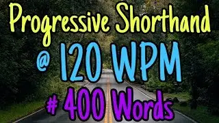 Progressive Shorthand Dictation 120 WPM in English | 400 Words | By Shorthand Dict