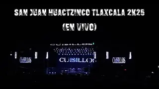 🔺 CUISILLOS PRESENTACIÓN DESDE SAN JUAN HUACTZINCO 2K25
