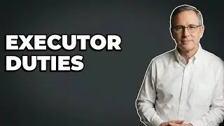 What Is An Executor's Role In Distributing Property?