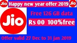 Jio Happy new year offer 2019  free 126 GB data  new year Dhamaka plan
