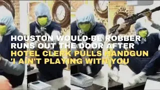 Houston would-be robber runs out the door after hotel clerk pulls handgun 'I ain't playing with you