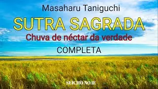 SUTRA SAGRADA COMPLETA - CHUVA DE NÉCTAR DA VERDADE