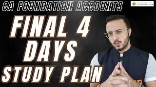 BEST Study Strategy For Last 4 Days by Tejas Suchak Sir - CA Foundation Accounts
