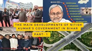 part1 :  The Main Developments of Nitish Kumar's Government in Bihar for the Upcoming Election