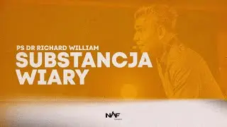 Substancja wiary | PS dr Richard William | NOF Church