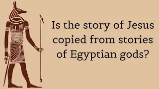 Заимствована ли история Иисуса из историй египетских богов?