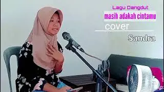 Lagu Dangdut, Masih Adakah Cintamu, Cover SANDRA
