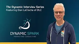 Dynamic Interview Series: Episode 1 &mdash; Featuring Dan LaCloche of DLC