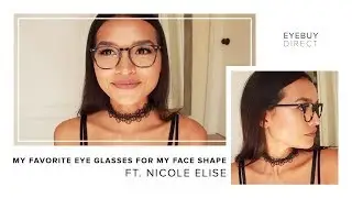 How to Find Glasses That Fit Your Face Shape | EyeBuyDirect x Nicole Elise