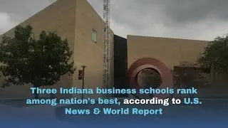 Three Indiana business schools rank among nation's best, according to U.S. News & World Report