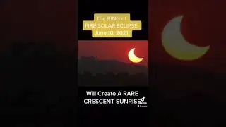 FIRE 🔥 SOLAR ECLIPSE JUNE 10, 2021🔥🔥🔥🌞🌝🌛🌚 🌚🌕🌖🌗🌘🌑🌒🌔🌔🌙